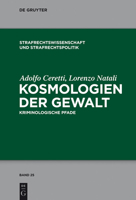 Kosmologien Der Gewalt: Kriminologische Pfade (Strafrechtswissenschaft Und Strafrechtspolitik) 3110260069 Book Cover