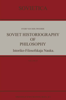 Soviet Historiography of Philosophy: Istoriko-Filosofskaja Nauka 9048149398 Book Cover