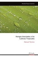 Hongos Asociados a los Cultivos Tropicales: Manual Técnico (Spanish Edition) 9999335632 Book Cover
