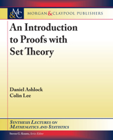 An Introduction to Proofs with Set Theory (Synthesis Lectures on Mathematics and Statistics) 1681738791 Book Cover