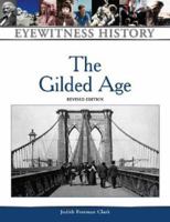 The Gilded Age (Eyewitness History Series) 081605763X Book Cover