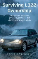 Surviving L322 Ownership: A Technical Dossier, Service Manual, and Enchiridion for the 2002-2012 Range Rover B0GVVZPZB2 Book Cover