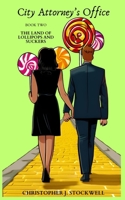 City Attorney's Office : Book Two: The Land of Lollipops and Suckers 1963805046 Book Cover