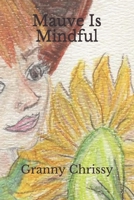 Mauve Is Mindful B094281WXN Book Cover