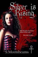 Silver Is Rising: Book 1 147742346X Book Cover