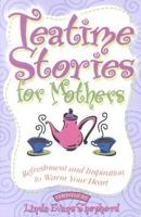 Tea Time Stories for Women: Refreshment and Inspiration to Warm Your Heart 1589195930 Book Cover