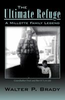 The Ultimate Refuge: A Millotte Family Legend 0741447606 Book Cover