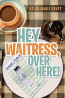 Hey Waitress, Over Here! 1412070287 Book Cover