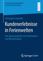 Kundenerlebnisse in Ferienwelten: Das Spannungsfeld Von Destinations- Und Resortmarke 3658315423 Book Cover