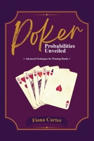 Poker Probabilities Unveiled: Advanced Techniques for Winning Hands B0CQMJ1D1S Book Cover