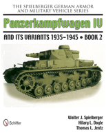 The Spielberger German Armor and Military Vehicle Series: Panzerkampwagen IV and Its Variants 1935-1945 Book 2 0764337564 Book Cover