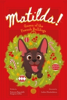 Matilda!: Queen of the French Bulldogs 1919387218 Book Cover