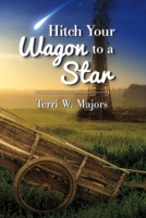 Hitch Your Wagon to a Star 0692846026 Book Cover