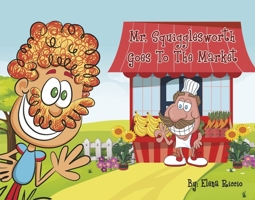 Mr. Squigglesworth Goes to the Market 1667847341 Book Cover