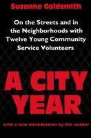 A City Year: On the Streets and in the Neighbourhoods with Twelve Young Community Volunteers 1138518123 Book Cover