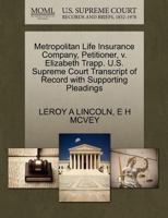 Metropolitan Life Insurance Company, Petitioner, v. Elizabeth Trapp. U.S. Supreme Court Transcript of Record with Supporting Pleadings 1270264796 Book Cover