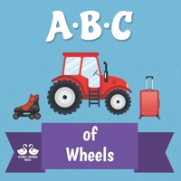 ABC of Wheels: A Rhyming Children's Picture Book B08R689P8M Book Cover