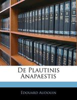 De Plautinis Anapaestis 1144607485 Book Cover