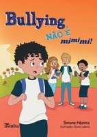 Bullying não é mimimi! (Portuguese Edition) 6554209158 Book Cover