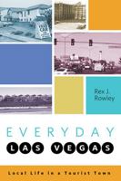 Everyday Las Vegas: Local Life in a Tourist Town 0874179459 Book Cover