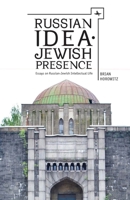 Russian Idea―Jewish Presence: Essays on Russian-Jewish Intellectual Life 1618118196 Book Cover