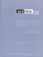 Act Two: Creating Partnerships and Setting Agendas for the Future of the American Theater 1559362200 Book Cover