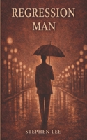 Regression Man: A Time Travel Novel B0GJJ9RJ12 Book Cover