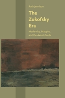 The Zukofsky Era: Modernity, Margins, and the Avant-Garde 142142701X Book Cover