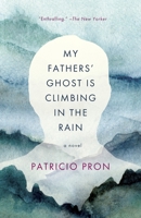 My Fathers' Ghost Is Climbing in the Rain 0307700682 Book Cover