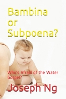 Bambina or Subpoena?: Who's Afraid of the Water Gospel? B08HQ6CXC4 Book Cover