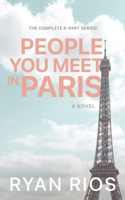 People You Meet in Paris: A Novel (The Complete 6-Part Series) B0CNKJX52X Book Cover