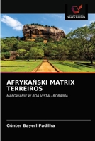 AFRYKAŃSKI MATRIX TERREIROS: MAPOWANIE W BOA VISTA - RORAIMA 6202707909 Book Cover