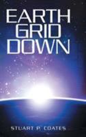 Earth Grid Down 153201578X Book Cover