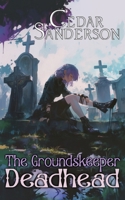 The Groundskeeper: Deadhead B0F6VQN1JV Book Cover