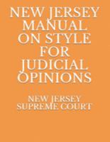 NEW JERSEY MANUAL ON STYLE FOR JUDICIAL OPINIONS 1691997587 Book Cover