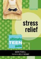 Stress Relief: The Ultimate Teen Guide (It Happened to Me, 3) 0810858061 Book Cover