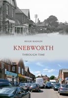 Knebworth Through Time. by Hugh Magdin 1848680929 Book Cover