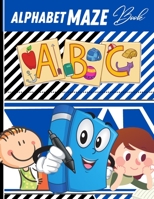 Alphabet maze: Alphabet Mazes Activity Book | Solution Included B09DF8L597 Book Cover
