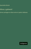 Allons-y gaîment!: Revue-prologue en deux actes et quatre tableaux (French Edition) 3563073279 Book Cover