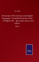 Dictionary of the German and English languages: Compiled from the works of Hilpert, Flügel, Grieb, Heyse, and others: Part I 3752502401 Book Cover