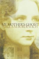 My Mother's Ghost: A Courageous Woman, a Son's Love, and the Power of Memory 0385491298 Book Cover