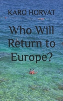 Who Will Return to Europe? B0FRN18RDJ Book Cover