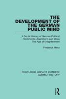The Development of the German Public Mind: Volume 2 a Social History of German Political Sentiments, Aspirations and Ideas the Age of Enlightenment 0367245809 Book Cover