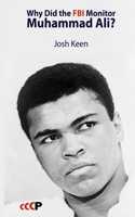 Why Did the FBI Monitor Muhammad Ali? 1905510683 Book Cover