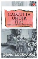 Calcutta under Fire 9353333288 Book Cover