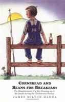 Cornbread And Beans For Breakfast : The Misadventures Of A Boy 096404580X Book Cover