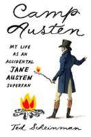 Camp Austen: My Life as an Accidental Jane Austen Superfan 086547821X Book Cover