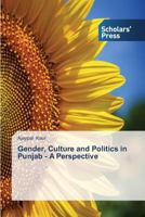 Gender, Culture and Politics in Punjab - A Perspective 3639710576 Book Cover