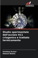 Studio sperimentale dell'acciaio H11 criogenico e trattato termicamente (Italian Edition) 6203889911 Book Cover