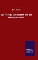 Das Heutige Volkerrecht Und Der Menschenhandel 384604606X Book Cover